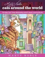 Marty Noble's Cats Around the World: New York Times Bestselling Artists' Adult Coloring Books (Noble Marty)(Paperback)