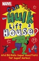 Marvel Can The Hulk Lift a House? - And 50 more Super Questions for Super Heroes (Scott Melanie)(Paperback / softback)