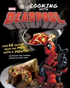 Marvel Comics: Cooking with Deadpool (Sumerak Marc)(Pevná vazba)