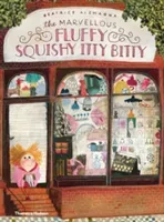 Marvellous Fluffy Squishy Itty Bitty (Alemagna Beatrice)(Pevná vazba)