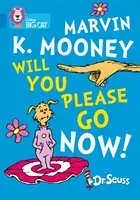Marvin K. Mooney Will You Please Go Now! - Band 04/Blue (Seuss Dr.)(Paperback)