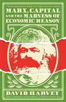 Marx, Capital and the Madness of Economic Reason (Harvey David)(Paperback / softback)