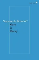 Marx on Money (Brunhoff Suzanne De)(Paperback / softback)