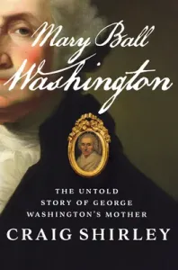 Mary Ball Washington: The Untold Story of George Washington's Mother (Shirley Craig)(Paperback)