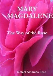 Mary Magdalene (Rose Ishtara Ammuna)(Paperback)