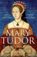 Mary Tudor - England's First Queen (Whitelock Professor Anna)(Paperback / softback)