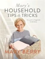 Mary's Household Tips and Tricks - Your Guide to Happiness in the Home (Berry Mary)(Pevná vazba)