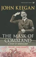 Mask of Command - A Study of Generalship (Keegan John)(Paperback / softback)
