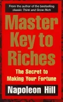 Master Key to Riches - The Secret to Making Your Fortune (Hill Napoleon)(Paperback / softback)