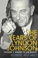 Master of the Senate - The Years of Lyndon Johnson (Volume 3) (Caro Robert A)(Paperback / softback)
