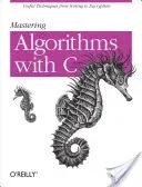 Mastering Algorithms with C (Loudon Kyle)(Paperback)