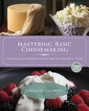 Mastering Basic Cheesemaking: The Fun and Fundamentals of Making Cheese at Home (Caldwell Gianaclis)(Paperback)