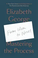 Mastering the Process - From Idea to Novel (George Elizabeth)(Pevná vazba)