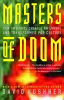Masters of Doom: How Two Guys Created an Empire and Transformed Pop Culture (Kushner David)(Paperback)