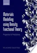 Materials Modelling Using Density Functional Theory: Properties and Predictions (Giustino Feliciano)(Paperback)