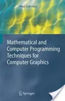 Mathematical and Computer Programming Techniques for Computer Graphics (Comninos Peter)(Pevná vazba)