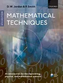 Mathematical Techniques: An Introduction for the Engineering, Physical, and Mathematical Sciences (Jordan Dominic)(Paperback)