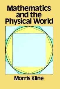 Mathematics and the Physical World (Kline Morris)(Paperback)