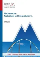 Mathematics: Applications and Interpretation SL - Study & Revision Guide for the IB Diploma (Lucas Ian)(Paperback / softback)