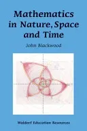 Mathematics in Nature, Space, and Time (Blackwood John)(Paperback)