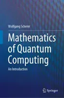 Mathematics of Quantum Computing: An Introduction (Scherer Wolfgang)(Pevná vazba)