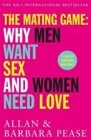 Mating Game - Why Men Want Sex & Women Need Love (Pease Allan)(Paperback / softback)