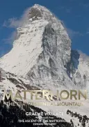Matterhorn - The Quintessential Mountain (Wallace Graeme)(Pevná vazba)