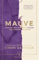 Mauve - How one man invented a colour that changed the world (Garfield Simon)(Paperback / softback)