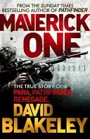 Maverick One - The True Story of a Para, Pathfinder, Renegade (Blakeley David)(Paperback / softback)