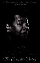 Maya Angelou: The Complete Poetry (Angelou Dr Maya)(Pevná vazba)