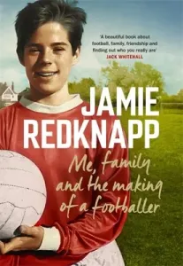 Me, Family and the Making of a Footballer (Redknapp Jamie)(Pevná vazba)