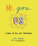 Me, You, Us: A Book to Fill Out Together (Currie Lisa)(Paperback)