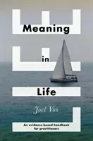 Meaning in Life: An Evidence-Based Handbook for Practitioners (Vos Joel)(Paperback)