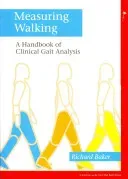 Measuring Walking: A Handbook of Clinical Gait Analysis (Baker Richard W.)(Paperback)