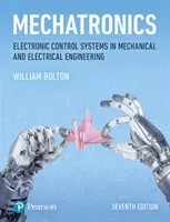 Mechatronics - Electronic Control Systems in Mechanical and Electrical Engineering (Bolton W.)(Paperback / softback)