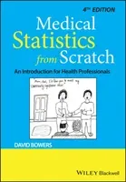 Medical Statistics from Scratch: An Introduction for Health Professionals (Bowers David)(Paperback)