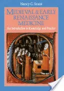 Medieval and Early Renaissance Medicine: An Introduction to Knowledge and Practice (Siraisi Nancy G.)(Paperback)
