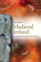 Medieval Ireland: Territorial, Political and Economic Divisions (MacCotter Paul)(Paperback)