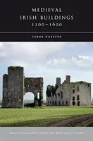 Medieval Irish Buildings, 1100-1600 (O'Keeffe Tadhg)(Paperback)