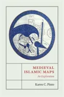 Medieval Islamic Maps: An Exploration (Pinto Karen C.)(Pevná vazba)