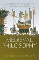 Medieval Philosophy: A History of Philosophy Without Any Gaps, Volume 4 (Adamson Peter)(Pevná vazba)