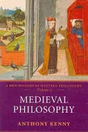 Medieval Philosophy: A New History of Western Philosophy, Volume 2 (Kenny Anthony)(Paperback)