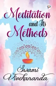 Meditation and Its Methods (Vivekananda Swami)(Paperback)