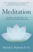 Meditation - The Simple and Practical Way to Begin and Deepen Meditation (Harbula Patrick)(Paperback / softback)