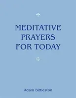 Meditative Prayers for Today (Bittleston Adam)(Paperback)