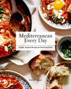 Mediterranean Every Day: Simple, Inspired Recipes for Feel-Good Food (Prakash Sheela)(Pevná vazba)