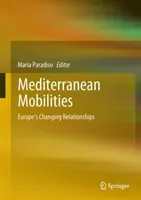 Mediterranean Mobilities: Europe's Changing Relationships (Paradiso Maria)(Pevná vazba)