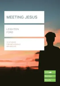 Meeting Jesus (Lifebuilder Study Guides) (Ford Leighton (Reader))(Paperback / softback)