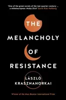 Melancholy of Resistance (Krasznahorkai Laszlo)(Paperback / softback)