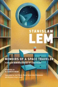 Memoirs of a Space Traveler: Further Reminiscences of Ijon Tichy (Lem Stanislaw)(Paperback)